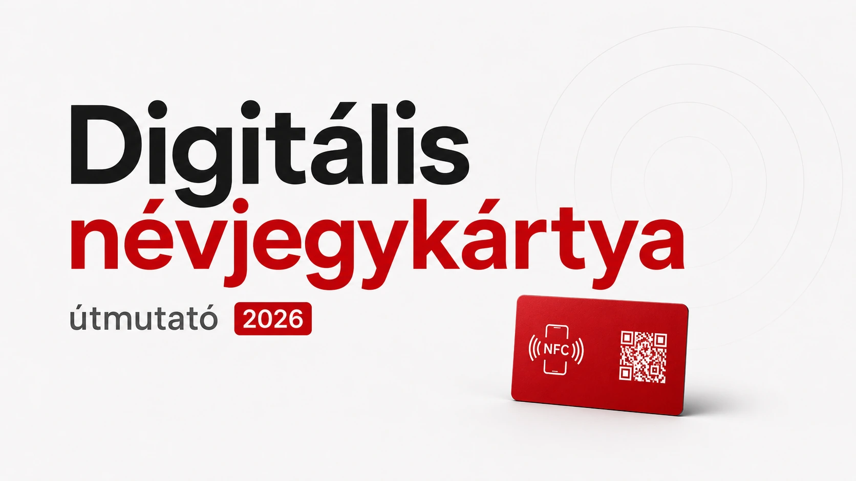 Digitális névjegykártya: mi az, hogyan működik, mennyibe kerül és hogyan válassz? – Teljes útmutató 2026
